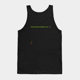 I Hate Unmatched Braces Funny Minimalist Programmer Coder Tank Top